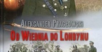 Aleksander Pragłowski – Od Wiednia do Londynu
