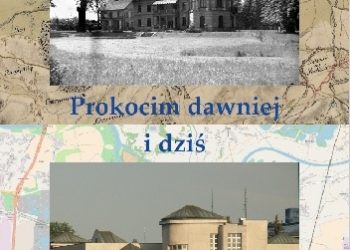 Tomasz Ściężor – Prokocim dawniej i dziś