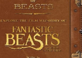 Mark Salisbury – The Case of Beasts. Explore the Film Wizardry of Fantastic Beasts and Where to Find Them