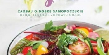Praca zbiorowa – Kuchnia Light Zadbaj o dobre samopoczucie dzięki lekkiej i zdrowej diecie