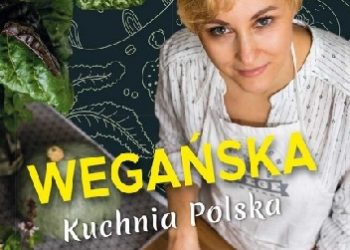 Edyta Stępczyńska – Wegańska Kuchnia Polska