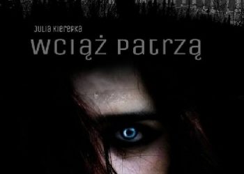 Julia Kierepka – Wciąż Patrzą