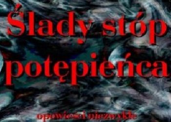 Andrzej Juliusz Sarwa, Antoni Pietkiewicz – Ślady stóp potępieńca. Opowieści niezwykłe