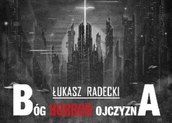 Łukasz Radecki – Bóg, Horror, Ojczyzna