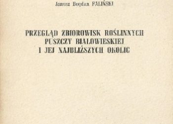Janusz Bogdan Faliński – Przegląd zbiorowisk roślinnych Puszczy Białowieskiej i jej najbliższych okolic