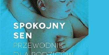 Sarah Ockwell-Smith – Spokojny sen. Przewodnik dla rodziców niemowląt i małych dzieci