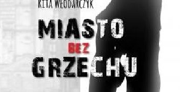 Rita Włodarczyk – Miasto bez grzechu