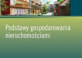 Maciej Nowak, Teodor Skotarczak – Podstawy gospodarowania nieruchomościami