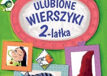 Praca zbiorowa – Ulubione wierszyki 2-latka