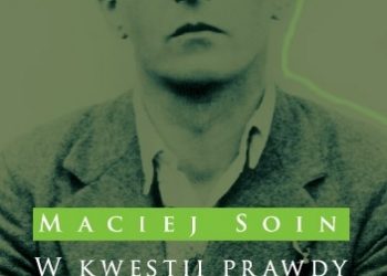 Maciej Soin – W kwestii prawdy. Wittgenstein i filozofia analityczna