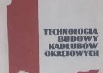 Jerzy Wojciech Doerffer – Technologia Budowy Kadłubów Okrętowych