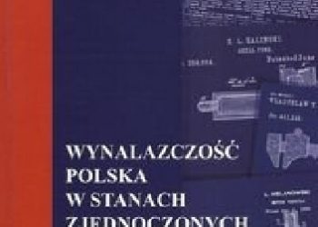 Sławomir Łotysz – Wynalazczość polska w Stanach Zjednoczonych