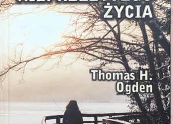 Thomas Ogden – Przeżywanie nieprzeżytego życia