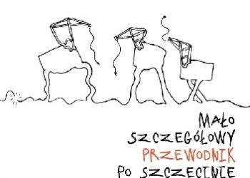 Tomasz Panek – Mało szczegółowy przewodnik po Szczecinie