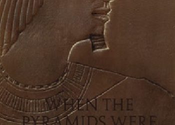 Dorothea Arnold – When the Pyramids Were Built: Egyptian Art of the Old Kingdom