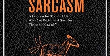 James Napoli – The Official Dictionary of Sarcasm: A Lexicon for Those of Us Who Are Better and Smarter Than the Rest of You