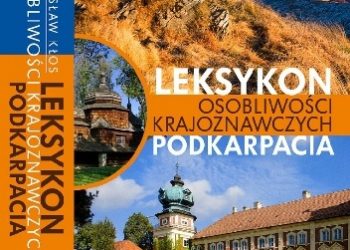 Stanisław Kłos – Leksykon osobliwości krajoznawczych Podkarpacia
