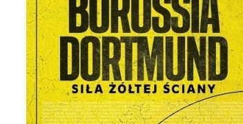 Uli Hesse – Borussia Dortmund. Siła Żółtej Ściany