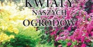 Edmund Jankowski – Kwiaty naszych ogrodów
