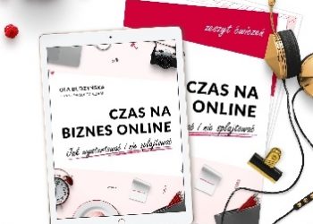 Ola Budzyńska – Czas na biznes online. Jak wystartować i nie splajtować