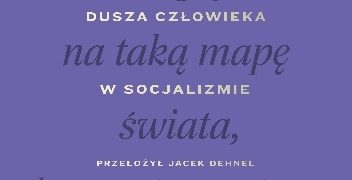 Oscar Wilde – Dusza człowieka w socjalizmie