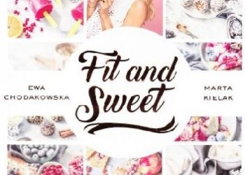 Ewa Chodakowska, Marta Kielak – Fit and Sweet