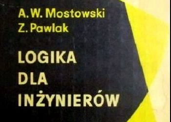Andrzej Mostowski, Zdzisław Pawlak – Logika dla inżynierów