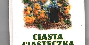 Praca zbiorowa – Ciasta, ciasteczka,desery.