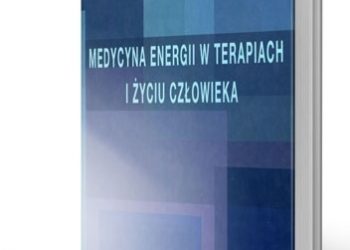 Oschman – Medycyna Energii w Terapiach i Życiu Czlowieka
