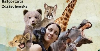 Małgorzata Zdziechowska – Świat dzikich zwierząt