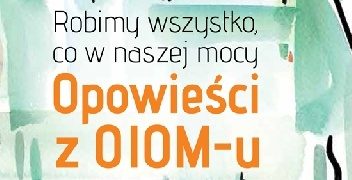 Daniela Lamas – Robimy wszystko, co w naszej mocy. Opowieści z OIOM-u