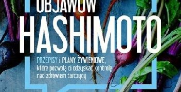 Izabella Wentz MD – Co jeść, by pozbyć się objawów hashimoto