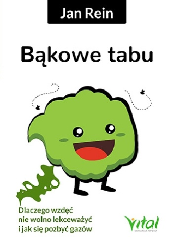 Jan Rein – Bąkowe tabu. Dlaczego wzdęć nie wolno lekceważyć i jak się pozbyć gazów