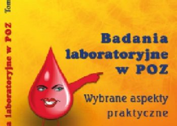 Tomasz Sobalski – Badania laboratoryjne w POZ – Wybrane aspekty praktyczne