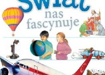 Ciekawe dlaczego. Świat nas fascynuje