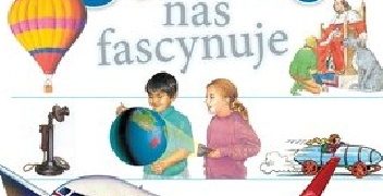 Ciekawe dlaczego. Świat nas fascynuje