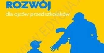 Ken Canfield – Zabawa, nauka, rozwój. Dla ojców przedszkolaków.