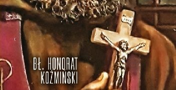 O. Honorat Koźmiński – Czego dziś potrzeba Polsce i Europie. Patriotyzm i cywilizacja chrześcijańska