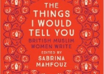 Sabrina Mahfouz – The Things I Would Tell You