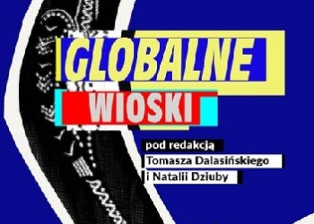Tomasz Dalasiński, Natalia Dziuba – Globalne wioski