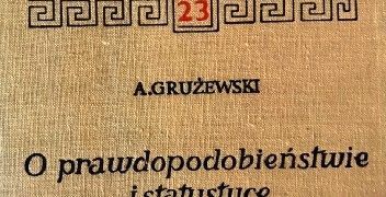 Andrzej Grużewski – O prawdopodobieństwie i statystyce