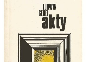 Ludwik Gebel – Akty