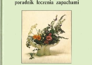 Patricia Davis – Aromatoterapia od A do Z, czyli poradnik leczenia zapachami