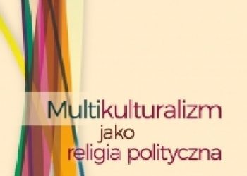 Matthieu Bock-Cote – Multikulturalizm jako religia polityczna