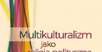 Matthieu Bock-Cote – Multikulturalizm jako religia polityczna