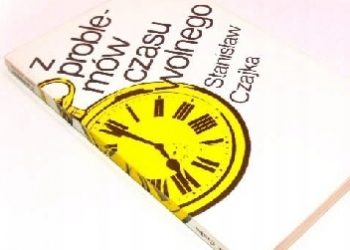 Stanisław Czajka – Z problemów czasu wolnego