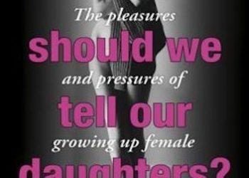 Melissa Benn – What Should We Tell Our Daughters?