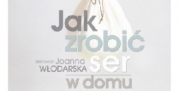 Joanna Włodarska – Jak zrobić ser w domu