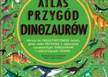 Emily Hawkins – Atlas przygód dinozaurów