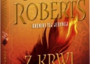 Nora Roberts – Z krwi i kości